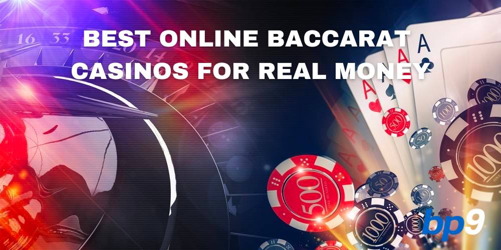 Best Online Baccarat Casinos For Real Money