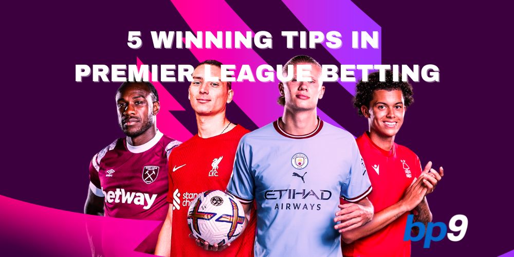 5 Winning Tips in Premier League Betting