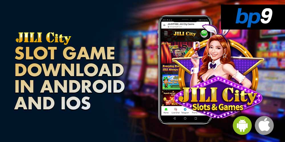 Jili City Slot Game Download in Android & iOS