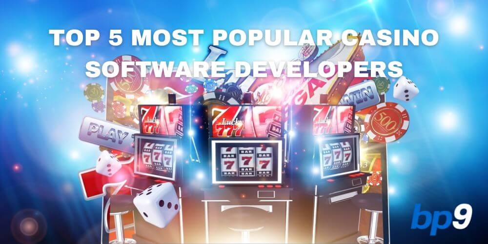 Top 5 Most Popular Casino Software Developers